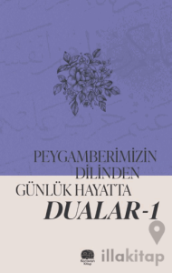 Peygamberimizin Dilinden Günlük Hayatta Dualar 1