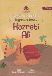 Peygamberin Damadı Hazreti Ali (2. Kitap) - Çocuklar için Dört Halife Dizisi