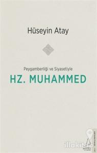 Peygamberliği ve Siyasetiyle Hz. Muhammed