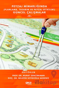Peyzaj Mimarlığında (Planlama, Tasarım ve Peyzaj Bitkileri) Güncel Çalışmalar - II