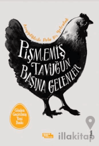 Pişmemiş Tavuğun Başına Gelenler