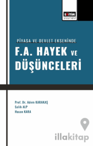 Piyasa ve Devlet Ekseninde F. A. Hayek ve Düşünceleri
