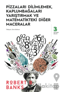 Pizzaları Dilimlemek, Kaplumbağaları Yarıştırmak ve Matematikteki Diğer Maceralar