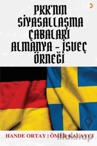 PKK’nın Siyasallaşma Çabaları Almanya-İsveç Örneği