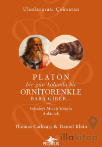 Platon Bir Gün Kolunda Bir Ornitorenkle Bara Girer