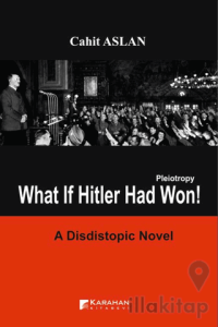 Pleiotropy What if Hitler Had Won