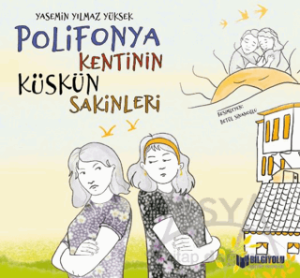 Polifonya Kentinin Küskün Sakinleri