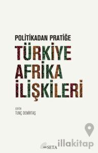 Politikadan Pratiğe Türkiye - Afrika İlişkileri