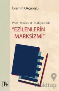 Post-Marksist Tasfiyecilik “Ezilenlerin Marksizmi”