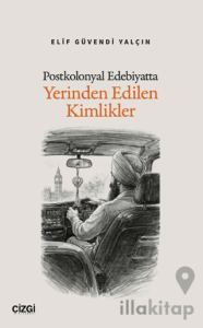 Postkolonyal Edebiyatta Yerinden Edilen Kimlikler