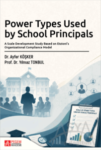 Power Types Used by School Principals: A Scale Development Study Based on Etzioni's Organizational Compliance Model