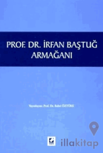 Prof. Dr. İrfan Baştuğ Armağanı