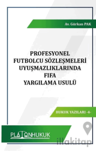 Profesyonel Futbolcu Sözleşmeleri Uyuşmazlıklarında FIFA Yargılama Usulü