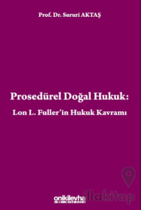 Prosedürel Doğal Hukuk: Lon L. Fuller'in Hukuk Kavramı