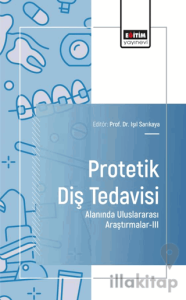Protetik Diş Tedavisi Alanında Uluslararası Araştırmalar-III