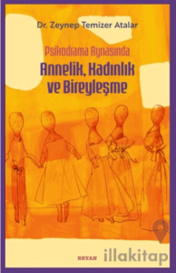 Psikodrama Aynasında Annelik, Kadınlık ve Bireyleşme
