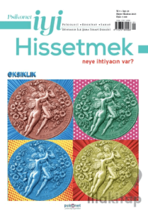 Psikonet İyi Hissetmek Sayı: 25 - Neye İhtiyacın Var? Eksiklik