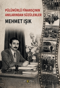 Pülümürlü Finansçının Anılarından Süzülenler