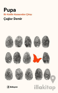 Pupa - Bir Katilin Kozasından Çıkışı