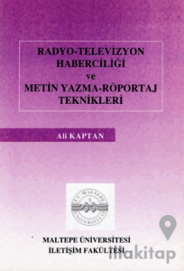 Radyo Televizyon Haberciliği ve Metin Yazma Röportaj Teknikleri