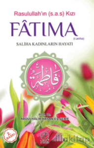 Rasulullah’ın Kızı Fatıma - Saliha Kadınların Hayatı