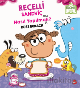 Reçelli Sandviç Nasıl Yapılma(ma)lı? (Organik Kitap)