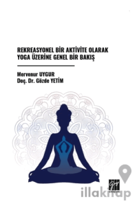 Rekreasyonel Bir Aktivite Olarak Yoga Üzerine Genel Bir Bakış