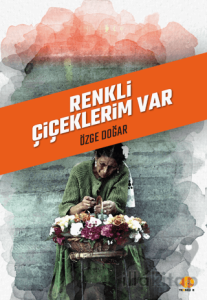 Renkli Çiçeklerim Var