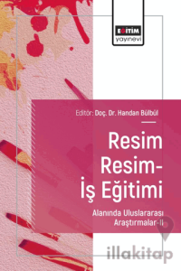Resim Resim-İş Eğitimi Alanında Uluslararası Araştırmalar-II
