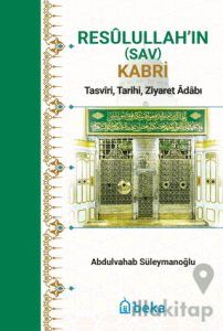 Resulullah’in (Sav) Kabri - Tasviri, Tarihi, Ziyaret Adabı