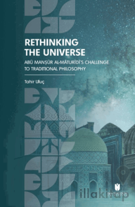 Rethinking the Universe: Abū Manṣūr Al-Māturīdī’s Challenge To Traditional Philosophy