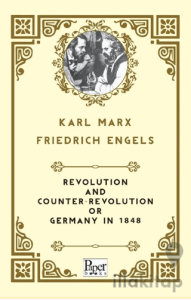 Revolution and Counter-Revolution Or Germany In 1848