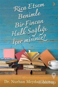 Rica Etsem Benimle Bir Fincan Halk Sağlığı İçer misiniz?