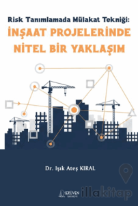 Risk Tanımlamada Mülakat Tekniği: İnşaat Projelerinde Nitel Bir Yaklaşım