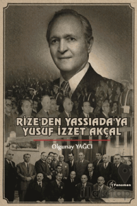 Rize'den Yassıada'ya Yusuf İzzet Akçal