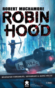 Robin Hood: Bilgisayar Korsanlığı, Soygunlar ve Alevli Oklar