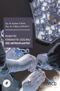 Robotik Kinematik Dizilimli Diz Artroplastisi