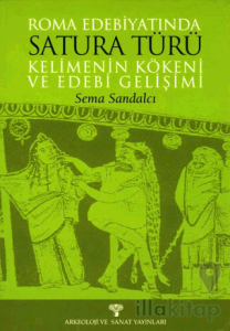 Roma Edebiyatında Satura Türü Kelimenin Kökeni ve Edebi Gelişimi