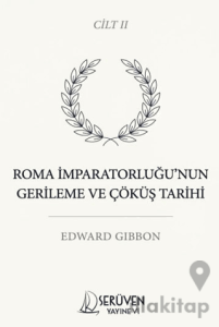 Roma İmparatorluğu’nun Gerileme ve Çöküş Tarihi İkinci Cilt