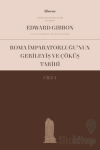 Roma İmparatorluğu’nun Gerileyiş ve Çöküş Tarihi (Cilt 4)