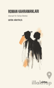 Roman Kahramanları - Alternatif Bir Türkiye Okuması