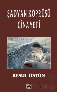 Şadyan Köprüsü Cinayeti