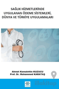 Sağlık Hizmetlerinde Uygulanan Ödeme Sistemleri, Dünya ve Türkiye Uygulamaları