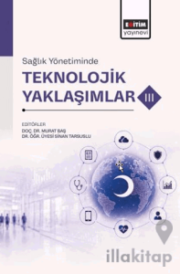 Sağlık Yönetiminde Teknolojik Yaklaşımlar - 3