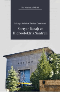 Sakarya Nehrine Takılan Gerdanlık Sarıyar Barajı ve Hidroelektrik Santrali
