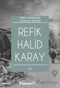 Sakın Aldanma, İnanma, Kanma