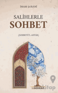 Salihlerle Sohbet (Sohbetü’l-Ahyâr)