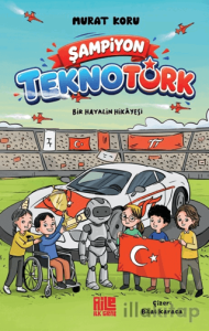 Şampiyon TeknoTürk Bir Hayalin Hikâyesi