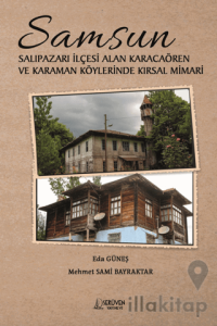 Samsun Salıpazarı İlçesi Alan Karacaören ve Karaman Köylerinde Kırsal Mimari