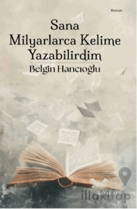 Sana Milyarlarca Kelime Yazabilirdim